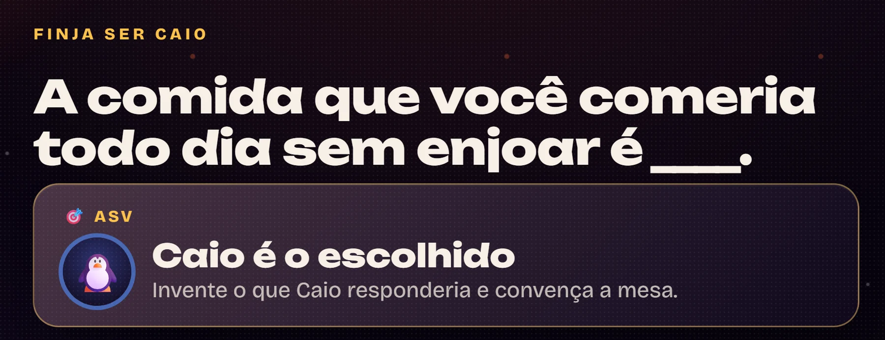 A pergunta da rodada, com a lacuna para completar